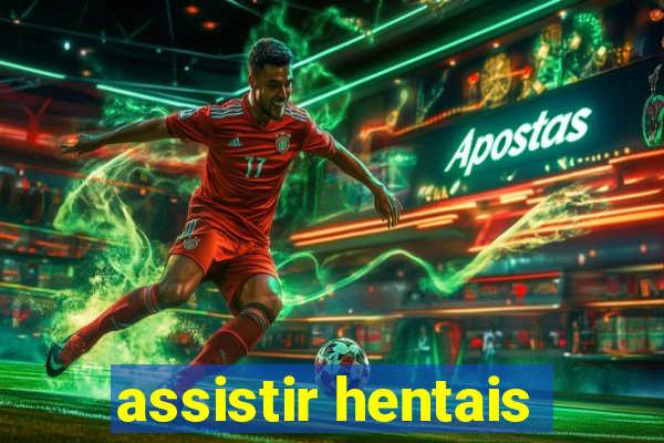 assistir hentais